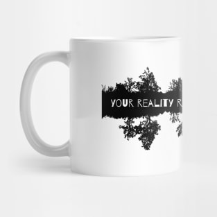 Your Reality Reflects Your Beliefs Mug